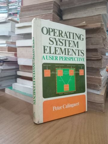 Operating System Elements: A User Perspective - Peter Calingaert