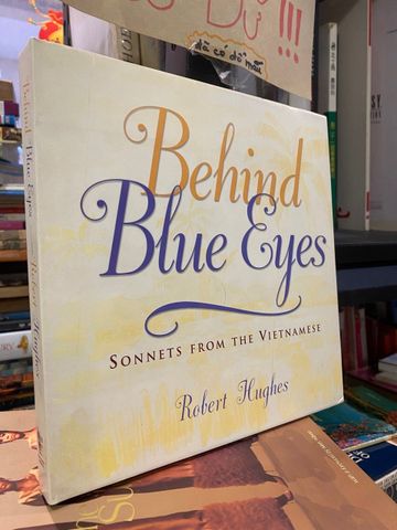 Behind Blue Eyes: Sonnets from the Vietnamese - Robert Hughes