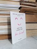  Hãy có lòng tốt: Be Kind - Đức Đạt Lai Lạt Ma (Thảo Triều dịch) 