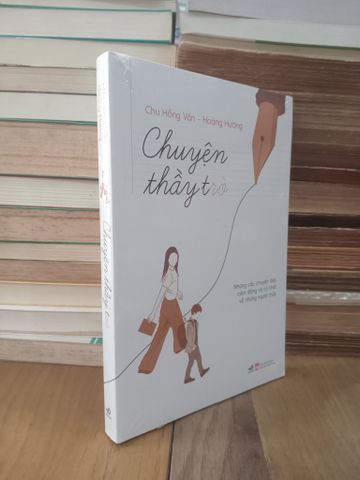  Chuyện thầy trò - Chu Hồng Vân, Hoàng Hương 