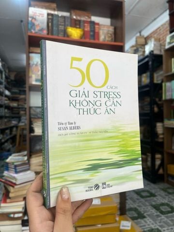 50 Cách Giải Stress Không Cần Thức Ăn - Ts Susan Albers