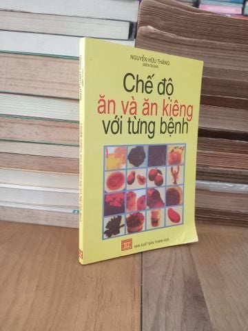  Chế độ ăn và ăn kiêng với từng bệnh - Nguyễn Hữu Thăng biên soạn 