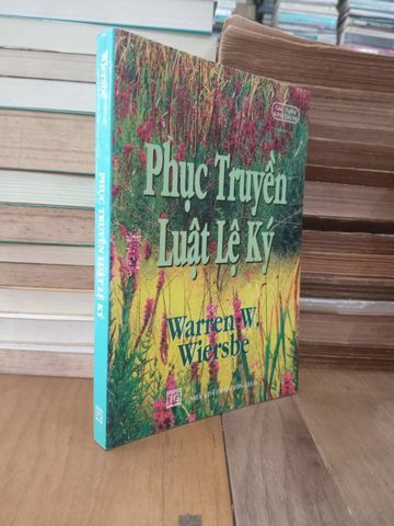  Phục Truyền Luật Lệ Ký - Warren W. Wiersbe 