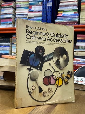  Beginner’s Guide to Camera Accessories - Bruce H. Milton 