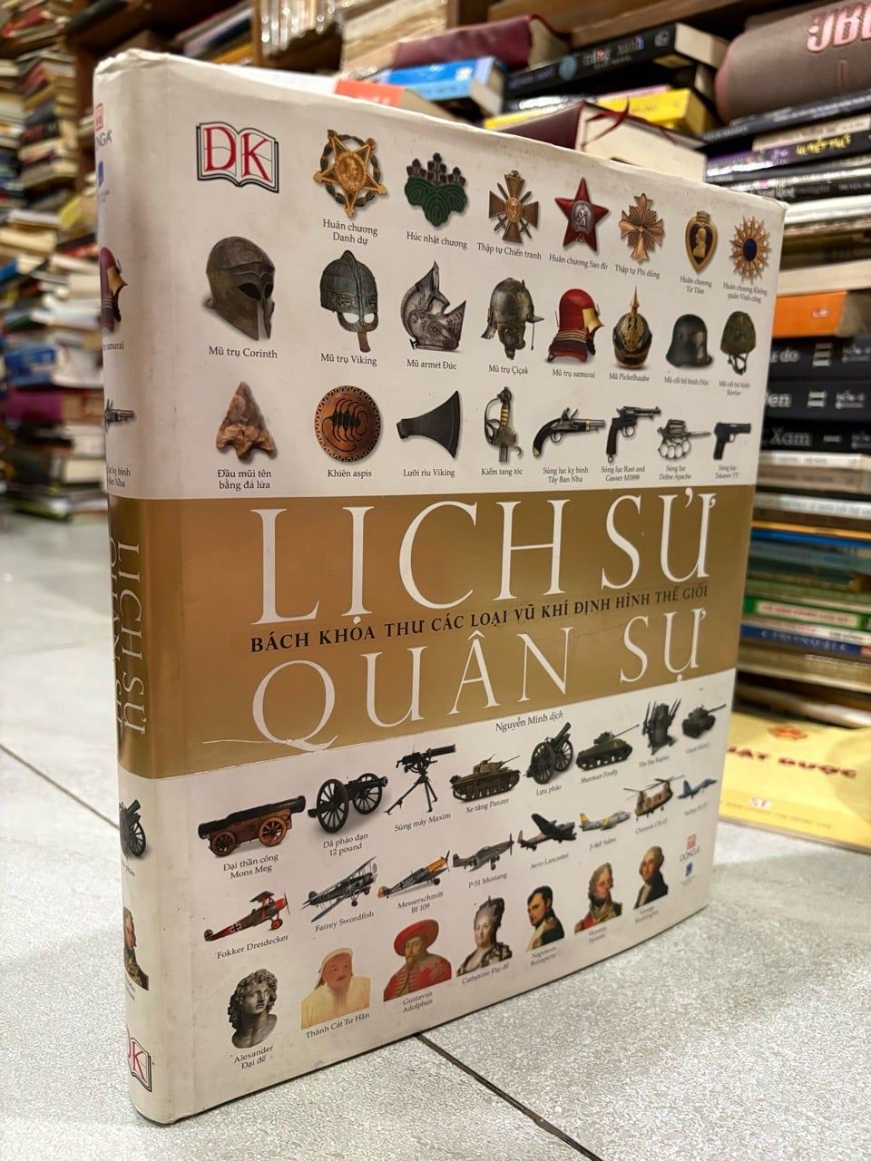  Lịch sử quân sự - bách khoa thư các loại vũ khí định hình thế giới 