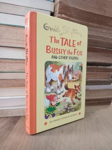  The tale of bushy the fox and other stories - Enid Blyton 