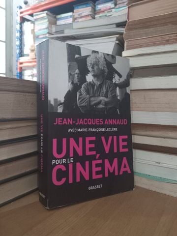 Une Vie Pour Le Cinéma - Jean-Jacques Annaud