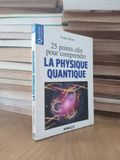  25 Points Cles Pour Comprendre La Physique Quantique - Charles Olivero 