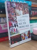  Giáo hội mà tôi mong đợi: Suy tư của Đức Giáo Hoàng Phanxicô - Antonio SPADARO, SJ (Trần Thị Quỳnh Giao dịch) 