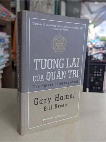  Tương Lai Của Quản Trị - Gary Hamel, Bill Breen 