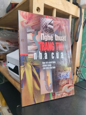  Nghệ thuật trang trí nhà cửa: hơn 40 cách thức chỉnh trang căn nhà của bạn 