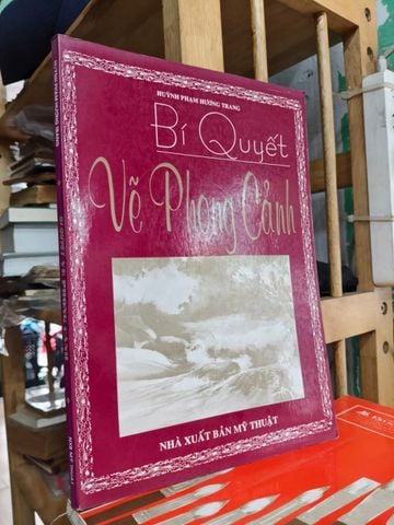 Bí Quyết Vẽ Phong Cảnh - Huỳnh Phạm Hương Trang