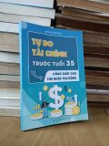  Tự Do Tài Chính Trước Tuổi 35: Công Thức Tạo Thu Nhập Thụ Động - Weupbooks (Biên Soạn) 