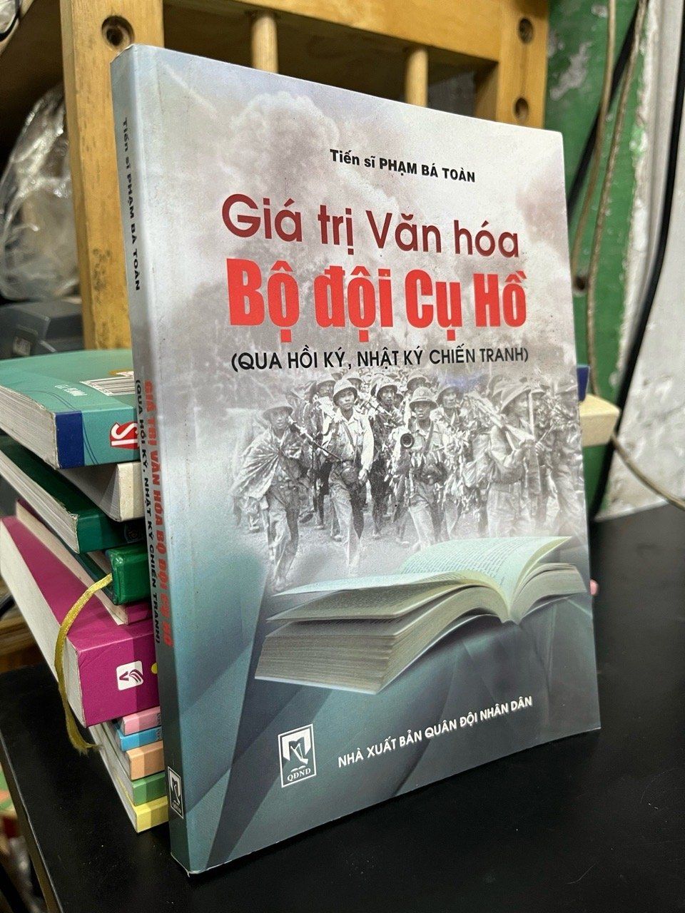  Giá trị văn hoá bộ đội cụ Hồ - Tiến sĩ Phạm Bá Toàn 
