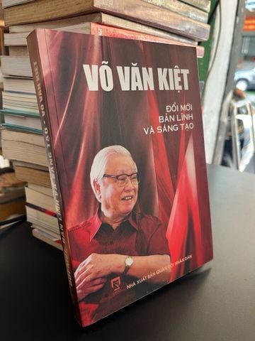  Võ Văn Kiệt đổi mới bản lĩnh và sáng tạo 
