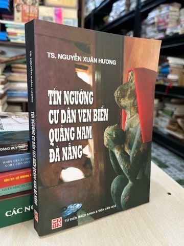 Tín Ngưỡng Cư Dân Ven Biển Quảng Nam Đà Nẵng - TS. Nguyễn Xuân Phương