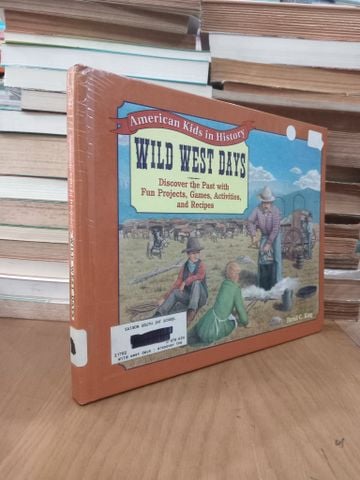 American Kids in History: Wild West Days - David C. King