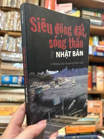  Siêu Động Đất, Sóng Thần Ở Nhật Bản Những Câu Chuyện Từ Thảm Hoạ 