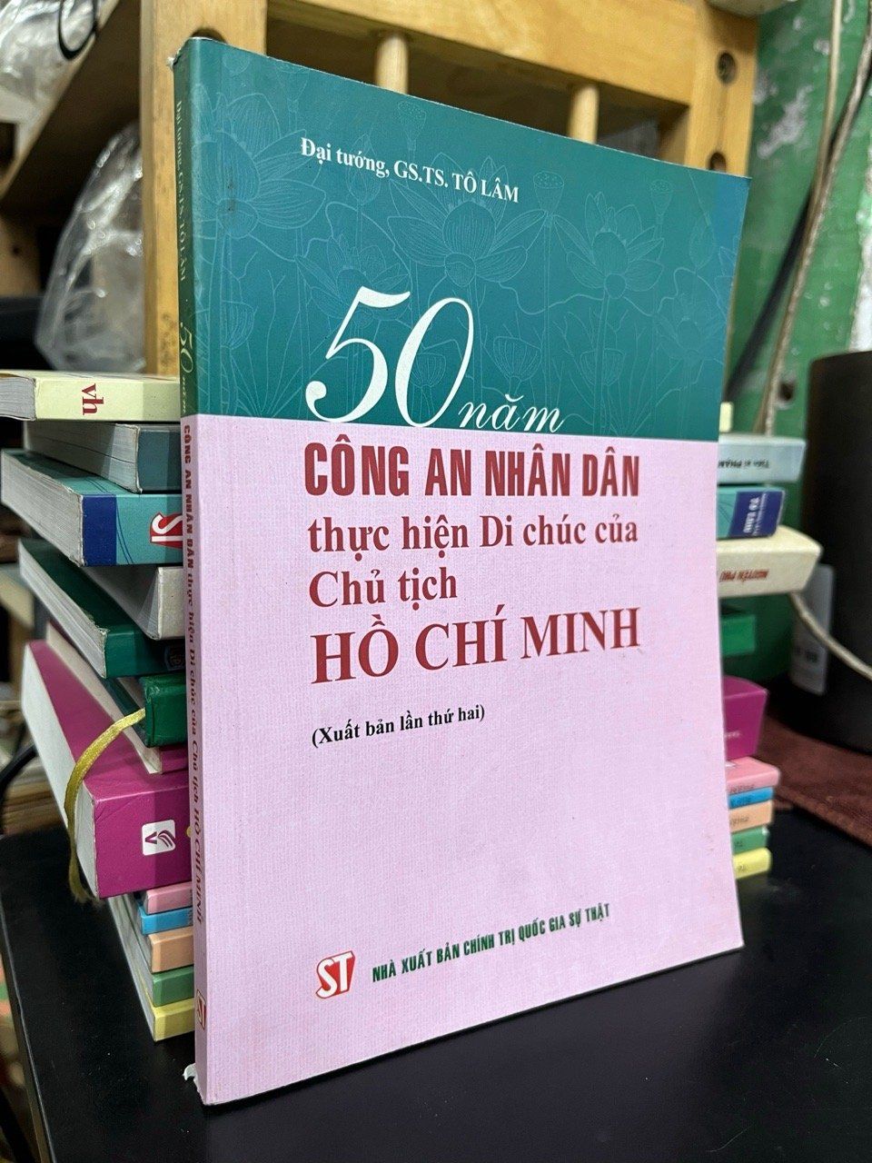  50 năm Công An Nhân Dân thực hiện Di chúc của Chủ tịch Hồ Chí Minh - Đại tướng. GS,TS. Tô Lâm 