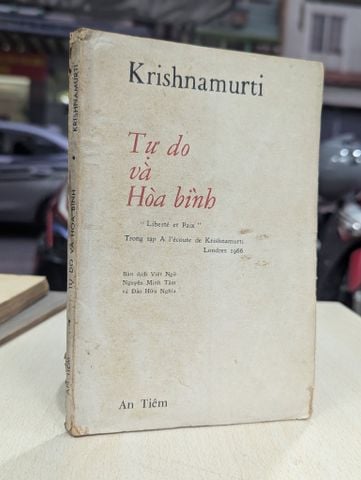  Tự Do Và Hoà Bình - Krisnamurti (Bản Dịch Của Nguyễn Minh Tâm Và Đào Hữu Nghĩa) 