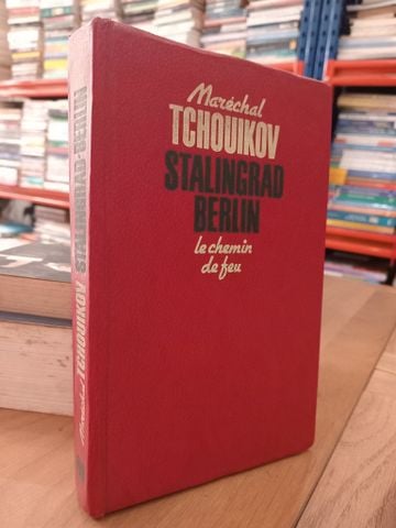  Stalingrad Berlin - Maréchal Tchouikov 