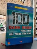  100 danh nhân khoa học nổi tiếng thế giới - Vũ Bội Tuyền 