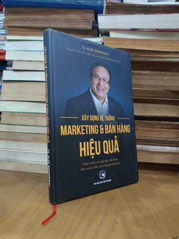 Xây Dựng Hệ Thống Marketing & Bán Hàng Hiệu Quả - TS. Alok Bharadwaj (Nguyễn Tuấn Anh Soạn và Dịch)