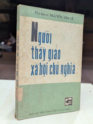 Người Thầy Giáo Xã Hội Chủ Nghĩa - Nguyễn Văn Lê