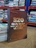  320 giải đáp thắc mắc bức xúc về Y học - Lê Trọng Bổng 