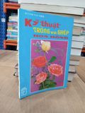 Kỹ thuật trồng và ghép hoa hồng - Huỳnh Văn Thới 