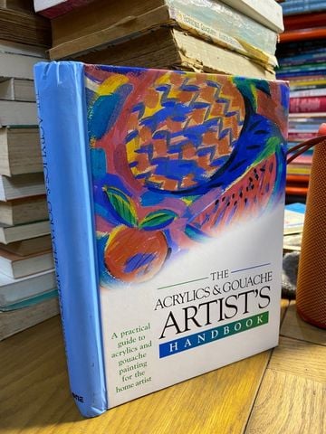  The Acrylics & Gouache Artist’s Handbook 
