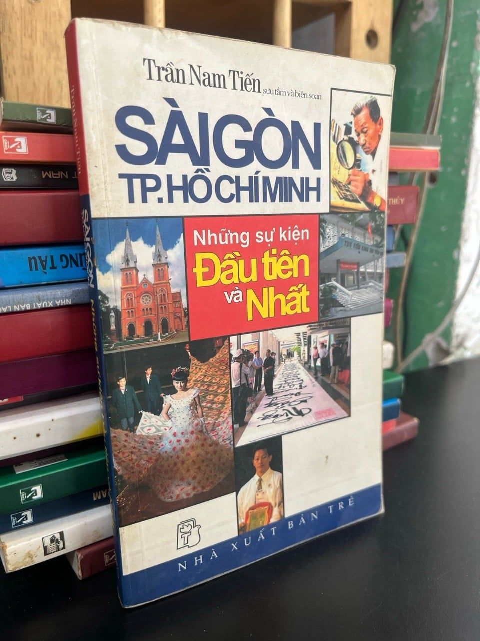  Sài Gòn TP. Hồ Chí Minh những sự kiện đầu tiên và nhất - Trần Nam Tiến 