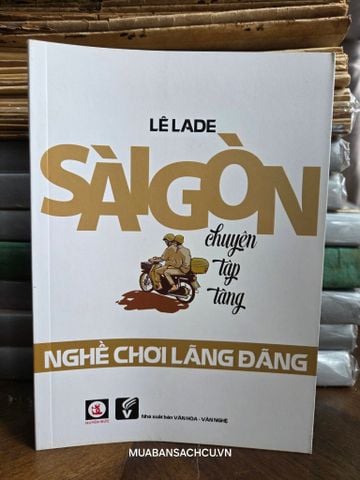  SÀI GÒN CHUYỆN TẬP TÀNG - LÊ LADE 