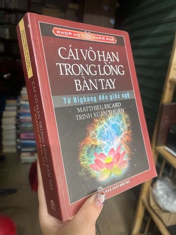  Cái Vô Hạn trong Lòng Bàn Tay Từ Big Bang Đến Giác Ngộ - Trịnh Xuân Thuận 