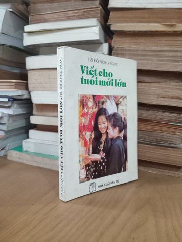 Viết Cho Tuổi Mới Lớn - BS Đỗ Hồng Ngọc
