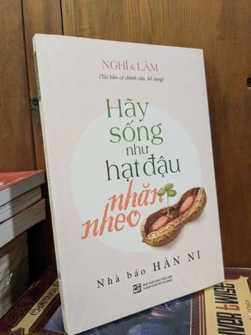  Hãy sống như hạt đậu nhăn nheo - Nhà báo Hàn Ni 
