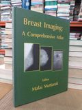  Breast Imaging: A Comprehensive Atlas - Malai Muttarak 
