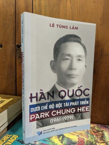  Hàn Quốc dưới chế độ độc tài phát triển Park Chung Hee ( 1961-1979 ) - Lê Tùng Lâm 