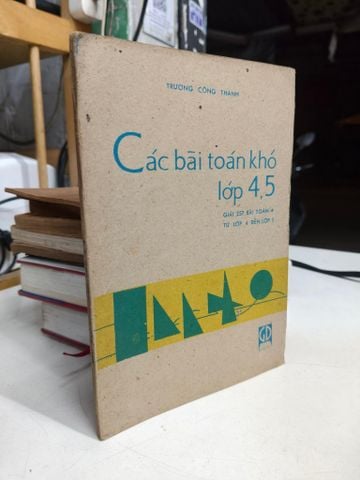 Các bài toán khó lớp 4, 5 - Trương Công Thành