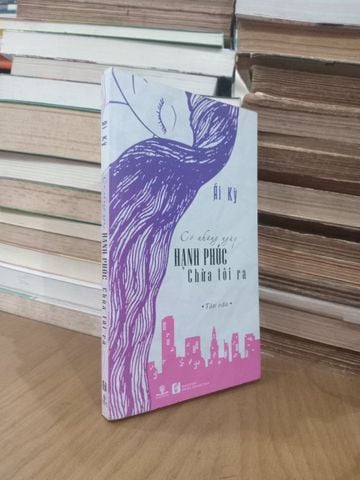  Có những ngày hạnh phúc chừa tôi ra - Ái Kỳ 