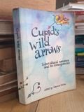  Cupid's Wild Arrows: Intercultural romance and its consequences - edited by Dianne Dicks 