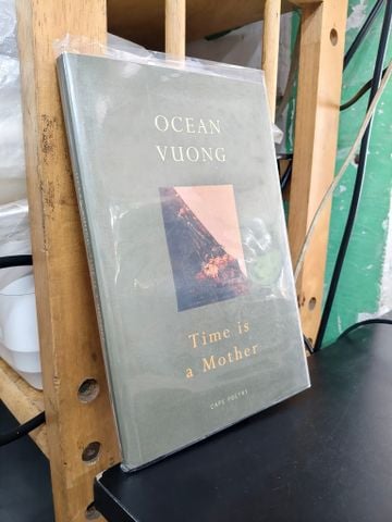  Time is a Mother - Ocean Vuong 