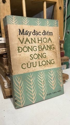  Mấy Đặc Điểm Văn Hoá Đồng Bằng Sông Cửu Long 