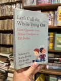  Let'S Call The Whole Thing Off Love Quarrels From Anton Chekhov To Zz Packer - Kasia Boddy, Ali Smith, Sarah Wood 