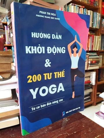  Hướng dẫn khởi động & 200 tư thế yoga - Phan Thị Nga 