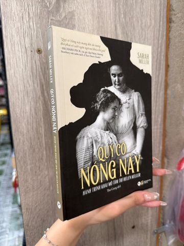  Quý Cô Nóng Nảy: Hành Trình Khai Mở Tâm Trí Helen Keller – Sarah Miller 