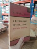  A Dictionary of Spelling: British & American - Michael West 