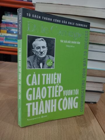Cải Thiện Giao Tiếp Vươn Tới Thành Công - Dale Carnegie