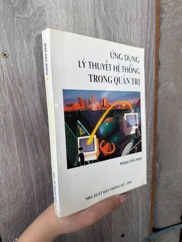  Ứng Dụng Lý Thuyết Hệ Thống Trong Quản Trị - Phạm Văn Nam 