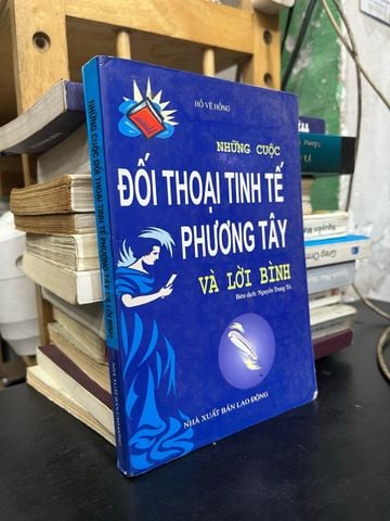 Những Cuộc Đối Thoại Tinh Tế Phương Tây và Lời Bình - Hồ Vệ Hồng